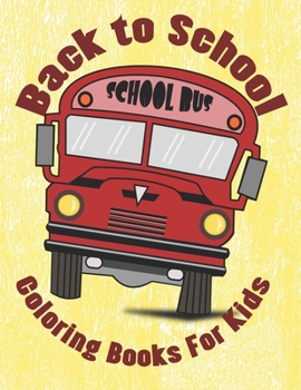 Paperback Back to School Coloring Books For Kids: Fun Coloring Books For Kids Book