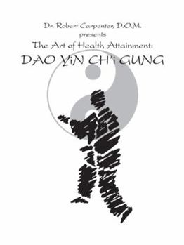 Paperback The Art of Health Attainment: Dao Yin Ch'i Gung Book