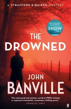 Hardcover The Drowned: A Strafford and Quirke Murder Mystery Book
