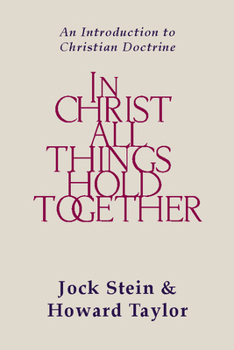 Paperback In Christ All Things Hold Together: An Introduction to Christian Doctrine Book