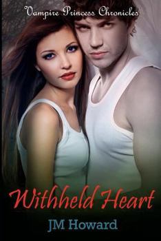 Paperback Withheld Heart: Vampire Princess Chronicles Book