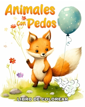 Paperback Animales con Pedos Libro de Colorear: Dibujos Fáciles para Colorear y Divertidos con Animales Gaseosos Bromistas [Spanish] Book