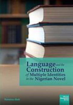 Paperback Language and the Construction of Multiple Identities in the Nigerian Novel Book
