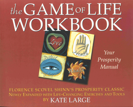 Paperback The Game of Life Workbook: Florence Scovel Shinn's Prosperity Classic -Newly Expanded with Life Changing Exercises and Tools Book