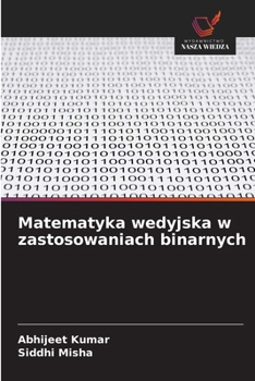 Paperback Matematyka wedyjska w zastosowaniach binarnych [Polish] Book
