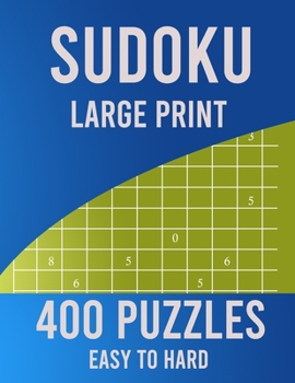 Paperback Sudoku Large Print 400 Puzzles Easy to Hard: 400 Challenging Sudoku Puzzles Easy to Hard - Brain Games - Relax and Solve [Large Print] Book