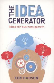 Paperback The Idea Generator: Tools for Business Growth Book