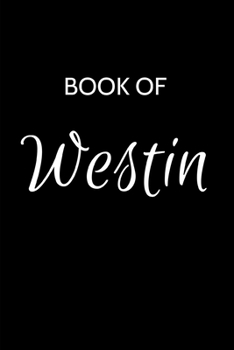 Paperback Westin Journal: A Gratitude Journal Notebook for Men Boys Fathers and Sons with the name Westin - Handsome Elegant Bold & Personalized Book