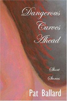 Paperback Dangerous Curves Ahead: Short Stories Book