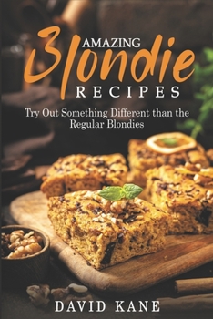 Paperback Amazing blondie recipes: Try out something different than the regular blondies Book