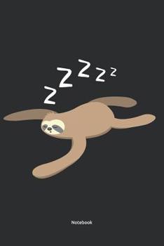 Paperback Notebook: Sloth Notebook 100 Pages with Lines, White Paper 6x9inches, Matte Softcover, Slothful, (Great as Notebook, Recipe Book