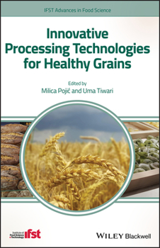 Hardcover Innovative Processing Technologies for Healthy Grains Book