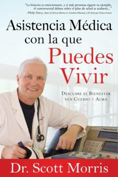 Paperback Asistencia Medica Con La Que Puedes Vivir: Descubre El Bienestar En Cuerpo y Alma [Spanish] Book