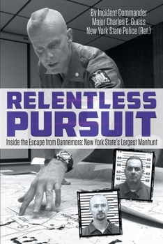 Paperback Relentless Pursuit: Inside the Escape from Dannemora - New York State's Largest Manhunt Book