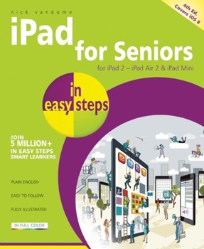 Paperback iPad for Seniors in Easy Steps: Covers IOS 8 Book