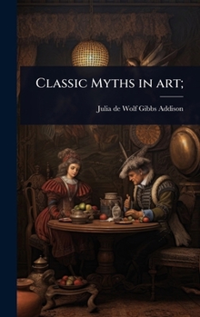 Hardcover Classic Myths in art; Book