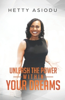 Paperback Unleash the Power Within Your Dreams Book