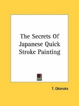 Paperback The Secrets Of Japanese Quick Stroke Painting Book