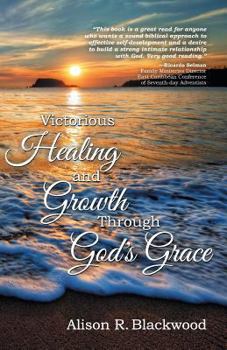 Paperback Victorious Healing and Growth Through God's Grace Book
