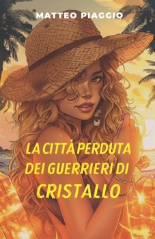 Paperback La città perduta dei guerrieri di cristallo [Italian] Book
