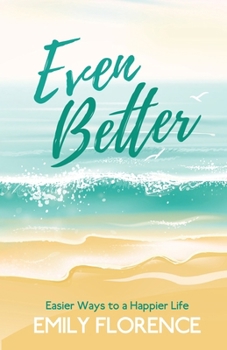 Paperback Even Better: Easier Ways to a Happier Life Book