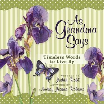 Hardcover As Grandma Says: Timeless Words to Live by Book