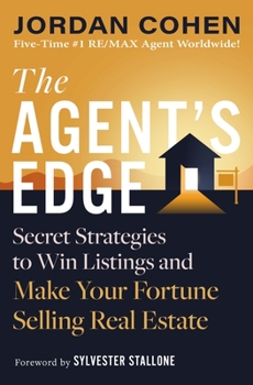 Hardcover The Agent's Edge: Secret Strategies to Win Listings and Make Your Fortune Selling Real Estate Book