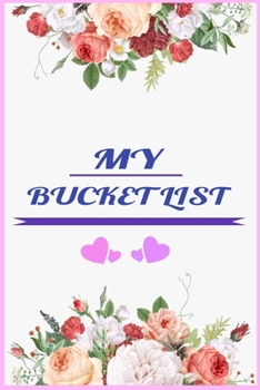 Paperback My Bucket List: A Creative and Inspirational Journal-notebook for Ideas and Adventures Book