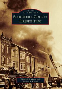Schuylkill County Firefighting - Book  of the Images of America: Pennsylvania