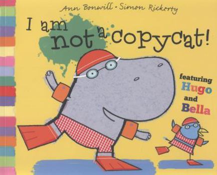 I Am Not a Copycat! - Book #2 of the Hugo and Bella