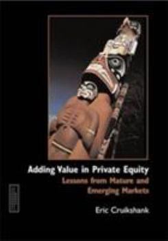 Hardcover Adding Value in Private Equity: Lessons from Mature and Emerging Markets Book