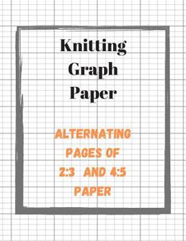 Paperback Knitting Graph Paper: Knitters Design Notebook, 2 Sizes of Grid Paper in One Book, Large Pattern Designer Journal (Craft Planner) Book