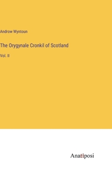 Hardcover The Orygynale Cronkil of Scotland: Vol. II Book