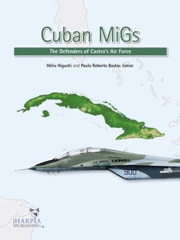 Paperback Cuban Migs: The Defenders of Castro's Air Force Book