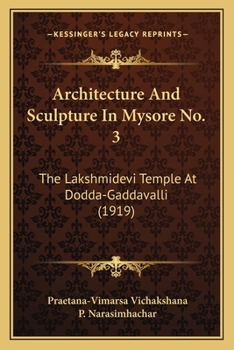 Architecture And Sculpture In Mysore No. 3: The Lakshmidevi Temple At Dodda-Gaddavalli