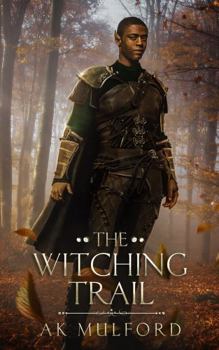 The Witching Trail (The Okrith Novellas) - Book #3 of the Five Crowns of Okrith