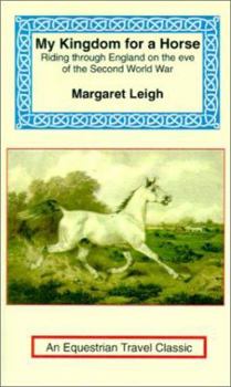 Paperback My Kingdom for a Horse: The Story of a Journey on Horseback from the Cornish Moors to the Scottish Border Book