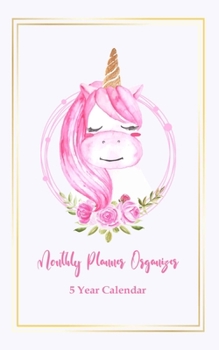 Monthly Planner Organizer 5 Year Calendar: Five Year Monthly Pocket Planner: Calendar, Daily Schedule Planner, Monthly Planner Organizer. Cute Unicorn Cover Design
