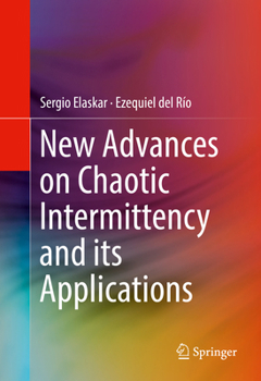 Hardcover New Advances on Chaotic Intermittency and Its Applications Book