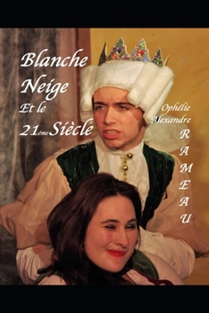 Paperback Blanche Neige et le 21ème siècle [French] Book