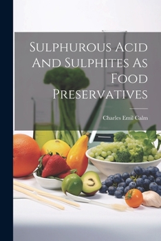 Paperback Sulphurous Acid And Sulphites As Food Preservatives Book