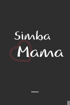 Paperback Simba Mama Notebook: Notebook / Journal Gift for dog / Simba Mom clothes, cute gift for dog mom, 120 Pages, 6x9, Soft Cover, Matte Finish Book