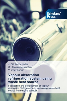 Paperback Vapour absorption refrigeration system using waste heat source Book