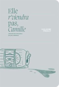 Paperback ELLE R'VIENDRA PAS, CAMILLE. JOURNAL D'UN AMOUREUX (UN PEU [French] Book