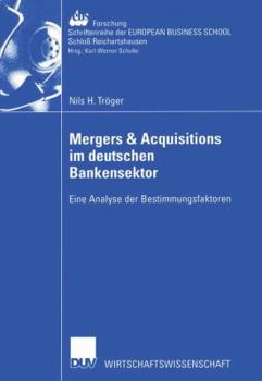Paperback Mergers & Acquisitions Im Deutschen Bankensektor: Eine Analyse Der Bestimmungsfaktoren [German] Book
