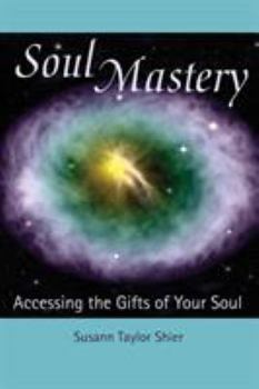 Paperback Soul Mastery: Accessing the Gifts of Your Soul Book