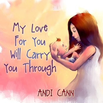 Paperback My Love for You Will Carry You Through Book