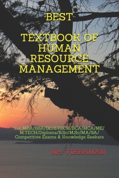 BEST TEXTBOOK OF HUMAN RESOURCE MANAGEMENT: For MBA/BBA/BE/B.TECH/BCA/MCA/ME/M.TECH/Diploma/B.Sc/M.Sc/MA/BA/Competitive Exams & Knowledge Seekers (2020)