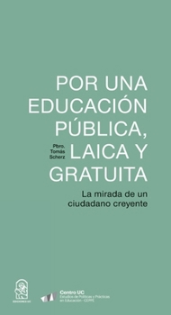 Por una educación pública, laica y gratuita: La mirada de un ciudadano creyente (Spanish Edition)