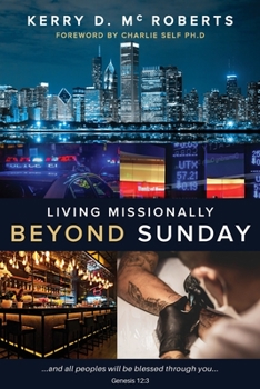 Paperback Living Missionally Beyond Sunday Book
